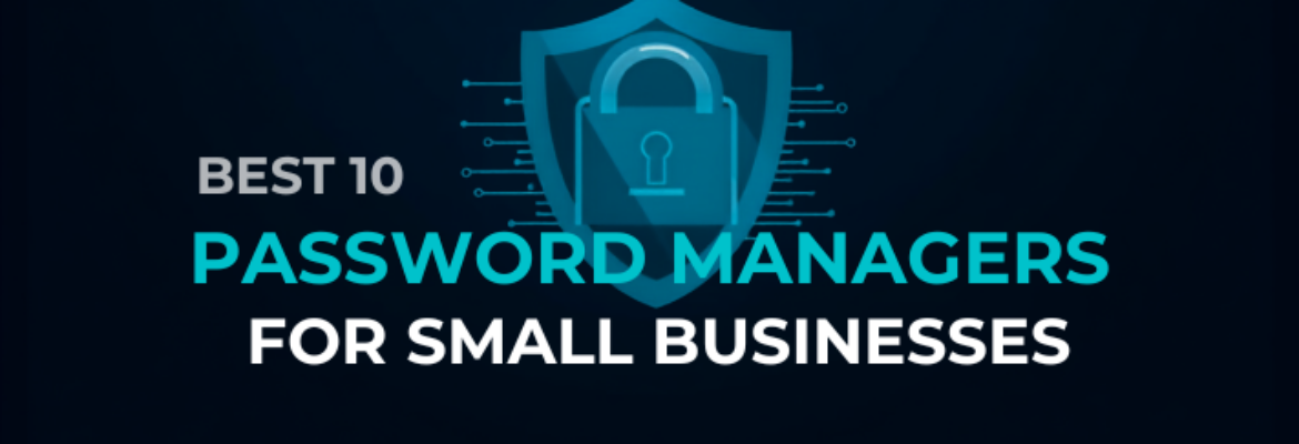 Best 10 Password Managers for Small Businesses in 2026